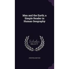 Man and the Earth; a Simple Reader in Human Geography John William Page 9781356470495 (Indbundet)