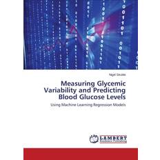 Measuring Glycemic Variability and Predicting Blood Glucose Levels Struble Nigel 9783659168697 (Hæftet)