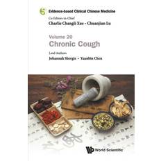 Evidence-based Clinical Chinese Medicine Volume 20: Chronic Cough China Chen 9789811235436