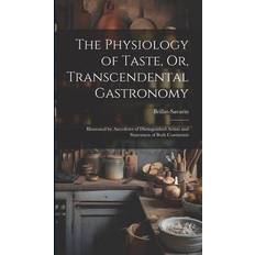 The Physiology of Taste, Or, Transcendental Gastronomy Brillat-Savarin 9781019368701 (Indbundet)