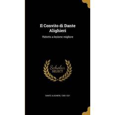 Il Convito di Dante Alighieri Dante Alighieri 9781373816689
