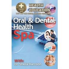 Oral and Dental Health Spa Sheila Harrison 9798871976913