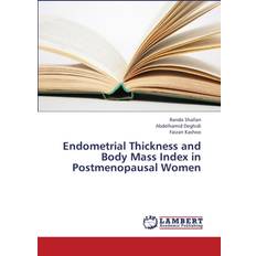 Endometrial Thickness and Body Mass Index in Postmenopausal Women Randa Shallan 9783659394355 (Hæftet)