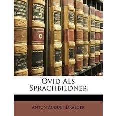 Ovid ALS Sprachbildner Anton August Draeger 9781149760239 (Hæftet)