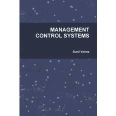 MANAGEMENT CONTROL SYSTEMS Sunil Verma 9781312189492