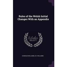 Walisisk Bøger Rules of the Welsh Initial Changes With an Appendix Ch Williams Charles Williams 9781377327440