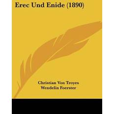 Troyes, C: Erec Und Enide 1890 Christian Von Troyes 9781161162417