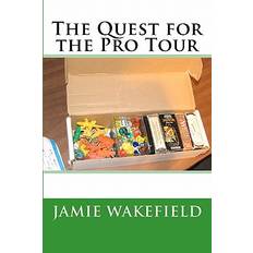 The Quest For The Pro Tour Jamie Wakefield 9781441465016 (Hæftet)