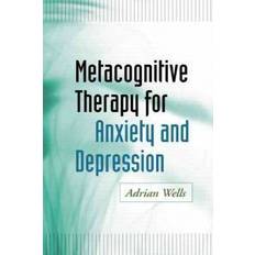 Metacognitive therapy for anxiety and depression Metacognitive Therapy for Anxiety and Depression (Hæftet, 2011)