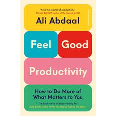 Feel good productivity Feel-Good Productivity: How to Do More of What Matters to You (Hardcover, 2023)