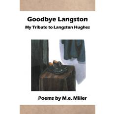 Goodbye Langston: My Tribute to Langston Hughes (Paperback)