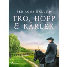 Tro, hopp & kärlek Per Agne Eklund (E-bok)