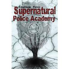 Supernatural Police Academy Stephanie Summer Perez 9781974615124 (Hæftet)