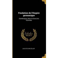 Fondation de l'Empire germanique Jules Sylvain Zeller 9780274510900