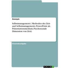 Bücher Methoden des Zeit- und Selbstmanagements, PowerPoint als Präsentationsmedium und psychosoziale Dimension von Zeit (Geheftet)