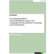 Norwegian-Bokmål Books "Der Regenbogenfisch" Literaturdidaktische Analyse und Anregungen für die praktische Umsetzung in der Grundschule