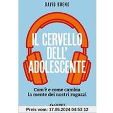 Libri Il cervello dell'adolescente. Com'è e come cambia la mente dei no