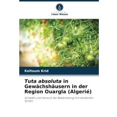 Tuta absoluta in Gewächshäusern in der Region Ouargla (Algerié) (Paperback, 2024)