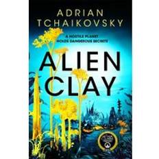 Alien Clay An incredible journey into the unknown from this acclaimed Arthur C. Clarke Award winner