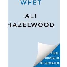 Whet: From the bestselling author of The L. Ali Hazelwood