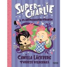 Super-Charlie och flamingokatastrofen