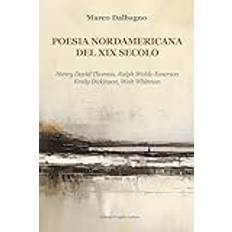 Poesia nordamericana del XIX secolo. Henry David Thoreau, Ralph Waldo Emerson, Emily Dickinson, Walt Whitman Pocketbok (Häftad)