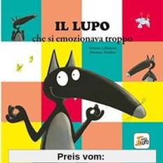 Tedesco Libri Il lupo che si emozionava troppo. Amico lupo. Ediz. a colori (Copertina rigida)