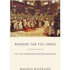 Romare tar till orda.Tal hos romerska historieskrivare