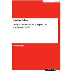 Krieg auf dem Balkon Europas. Der Abchasien-Konflikt (Geheftet)
