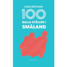 Resor & Semester Böcker 100 balla ställen i Småland (Häftad, 2024)