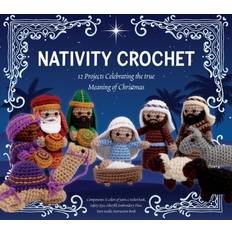 Nativity Crochet Kit: 12 Projects Celebrat. Editors of Chartwel