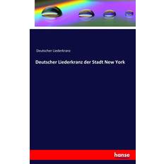 Bøger Deutscher Liederkranz der Stadt New York Deutscher Liederkranz 9783741126321 (Hæftet)