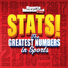 Sports Illustrated Kids STATS! The Greatest Number in Sports