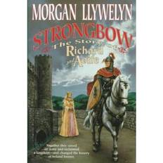 Strongbow: The Story Of Richard And Aoife: A Biographical Novel