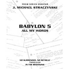 Babylon 5 All My Words (Häftad)