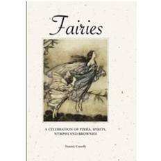 Fairies: A celebration of pixies, sprites, mermaids and brownies