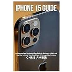 iPhone 15 Guide: An Illustrated and Simple-to-Follow Guide for Beginners: A Quick and Easy Way to Master Your New iPhone 15 Pro & pro Max Wonders Peloton Fuel Rod, Band 2 (Geheftet)