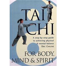 Libros tai chi for body mind and spirit a step by step guide to achieving physical