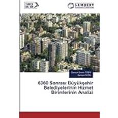 6360 Sonrası Büyükşehir Belediyelerinin Hizmet Birimlerinin Analizi Paperback (Paperback)