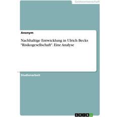 Nachhaltige Entwicklung in Ulrich Becks 'Risikogesellschaft' Eine Analyse (Geheftet)