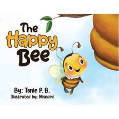 The Happy Bee by Tonie P B Paperback