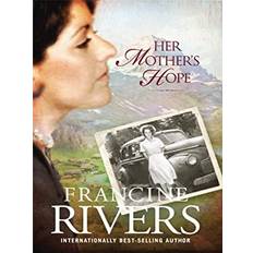 Her Mother's Hope by Francine Rivers