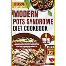 Modern Pots Syndrome Diet Cookbook: Easy and Effective Meals for Managing POTS Symptoms, Increase Stamina and Focus with Essential Ingredients for Everyday Wellness 30 Days Meal Plan & Shopping List (Geheftet)