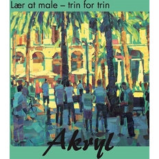 Lær at male trin for trin (Indbundet, 2017)
