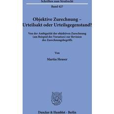 Objektive Zurechnung – Urteilsakt oder Urteilsgegenstand (Geheftet)