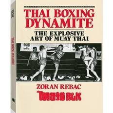 Thai Boxing Dynamite The Explosive Art of Muay Thai by Zoran Rebac (Geheftet)