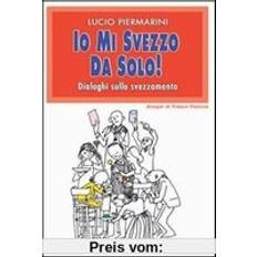 Libri Io mi svezzo da solo! Dialoghi sullo svezzamento (Copertina flessibile)