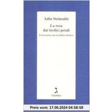 Libri La rosa dai tredici petali. Un incontro con la mistica ebraica (Copertina flessibile)