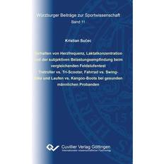 Bücher Verhalten von Herzfrequenz, Laktatkonzentration und der subjektiven Belastungsempfindung beim vergleichenden Feldstufentest Tretroller vs. Tri-Scooter (Geheftet)