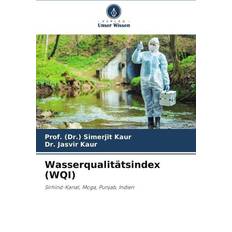 Wasserqualitätsindex WQI Sirhind-Kanal, Moga, Punjab, Indien (Häftad)